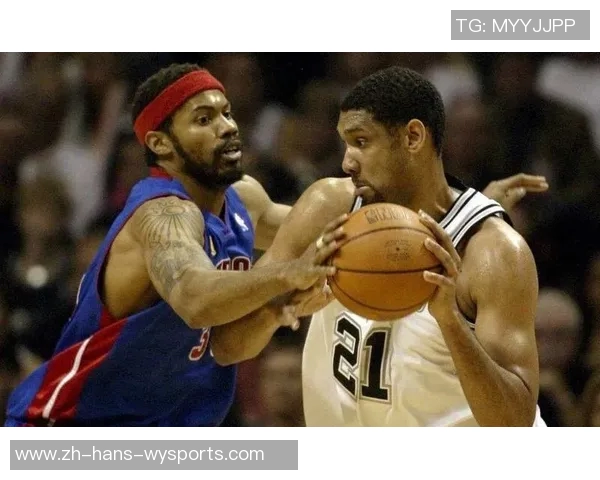 2005年NBA总决赛回顾马刺与活塞的巅峰对决与传奇时刻